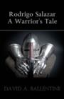 Rodrigo Salazar: A Warrior's Tale - eBook