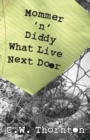 Mommer 'n' Diddy What Live Next Door - Book