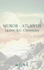 Muror  - Atlantis: 14,000 B.C. Chronicles - eBook