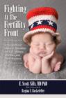 Fighting at the Fertility Front : A Navigational Guide to Infertility for U.S. Military, Veterans & Their Partners - eBook