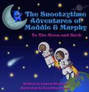 The Snootzytime Adventures of Maddie & Murphy : To the Moon and Back - eBook