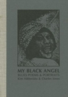 My Black Angel, Blues Poems and Portraits: Limited Edition - Book