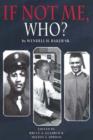 If Not Me, Who? : What one Man Accomplished in his Battle for Equality - Book