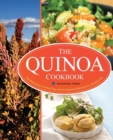 The Quinoa Cookbook : Nutrition Facts, Cooking Tips, and 116 Superfood Recipes for a Healthy Diet - Book