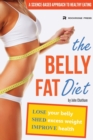 The Belly Fat Diet : Lose Your Belly, Shed Excess Weight, Improve Health - Book