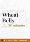 Summary : Wheat Belly ...in 30 Minutes - eBook