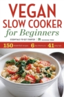 Vegan Slow Cooker for Beginners : Essentials to Get Started - Book