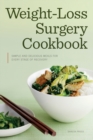Weight Loss Surgery Cookbook : Simple and Delicious Meals for Every Stage of Recovery - Book