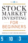 Stock Market Investing for Beginners : Essentials to Start Investing Successfully - Book