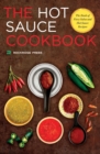 Hot Sauce Cookbook : The Book of Fiery Salsa and Hot Sauce Recipes - Book
