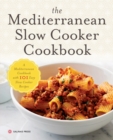 The Mediterranean Slow Cooker Cookbook : A Mediterranean Cookbook with 101 Easy Slow Cooker Recipes - Book