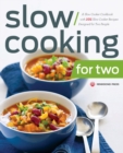 Slow Cooking for Two : A Slow Cooker Cookbook with 101 Slow Cooker Recipes Designed for Two People - Book