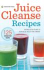 Juice Cleanse Recipes : Juicing Detox Plans to Revitalize Health and Energy - Book