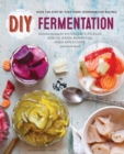 DIY Fermentation : Over 100 Step-by-Step Home Fermentation Recipes - Book