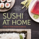 Sushi at Home : A Mat-to-table Sushi Cookbook - Book