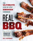 Real BBQ : The Ultimate Step-by-Step Smoker Cookbook - Book