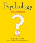 Psychology : Essential Thinkers, Classic Theories, and How They Inform Your World - Book