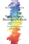 Sins of the Spirit, Blessings of the Flesh, Revised Edition : Transforming Evil in Soul and Society - Book