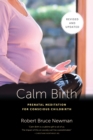 Calm Birth, Revised : Prenatal Meditation for Conscious Childbirth - Book