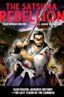 The Satsuma Rebellion : Illustrated Japanese History - The Last Stand of the Samurai - Book