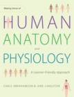 Making Sense Of Human Anatomy And Physiology : A Learner-Friendly Approach - Book
