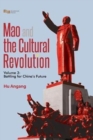 Mao and the Cultural Revolution (Volume 3) : Battling for China's Future - Book