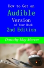How to Get an Audible Version of Your Book : 2nd Edition - Book