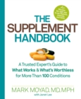 The Supplement Handbook : A Trusted Expert's Guide to What Works & What's Worthless for More Than 100 Conditions - Book