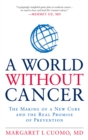 A World without Cancer : The Making of a New Cure and the Real Promise of Prevention - Book