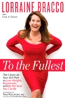 To the Fullest : The Clean Up Your Act Plan to Lose Weight, Rejuvenate, and Be the Best You Can Be - Book