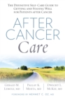After Cancer Care : The Definitive Self-Care Guide to Getting and Staying Well for Patients after Cancer - Book