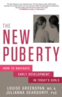 The New Puberty : How to Navigate Early Development in Today's Girls - Book