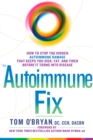 The Autoimmune Fix : How to Stop the Hidden Autoimmune Damage That Keeps You Sick, Fat, and Tired Before It Turns Into Disease - Book