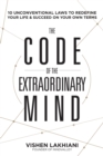The Code of the Extraordinary Mind : 10 Laws to Enhance Happiness, Mindfulness, and Influence - Book