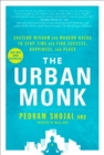 The Urban Monk : Eastern Wisdom and Modern Hacks to Stop Time and Find Success, Happiness, and Peace - Book