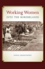 Working Women into the Borderlands - Book