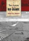 Two Armies on the Rio Grande : The First Campaign of the US-Mexican War - Book