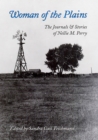 Woman of the Plains : The Journals and Stories of Nellie M. Perry - Book