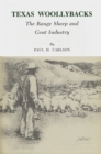 Texas Woollybacks : The Range Sheep and Goat Industry - Book