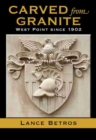 Carved from Granite : West Point since 1902 - Book