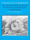 Caligula’s Barges and the Renaissance Origins of Nautical Archaeology under Water - Book