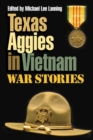Texas Aggies in Vietnam : War Stories - Book
