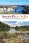 From the Frio to Del Rio : Travel Guide to the Western Hill Country and the Lower Pecos Canyonlands - Book