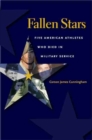 Fallen Stars : Five American Athletes Who Died in Military Service - Book