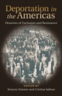 Deportation in the Americas : Histories of Exclusion and Resistance - Book