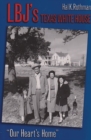 LBJ's Texas White House : Our Heart's Home. - Book