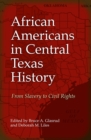 African Americans in Central Texas History : From Slavery to Civil Rights - Book