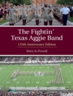 The Fightin' Texas Aggie Band : 125th Anniversary Edition - Book