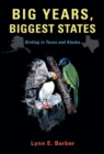 Big Years, Biggest States : Birding in Texas and Alaska - Book