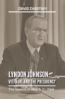 Lyndon Johnson, Vietnam, and the Presidency : The Speech of March 31, 1968 - Book